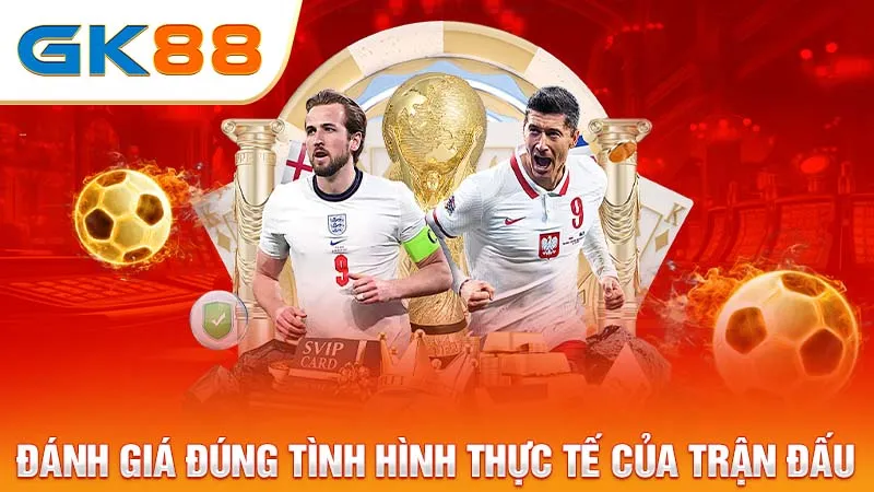 Danh-gia-dung-tinh-hinh-thuc-te-cua-tran-dau-GK88_1_11zon