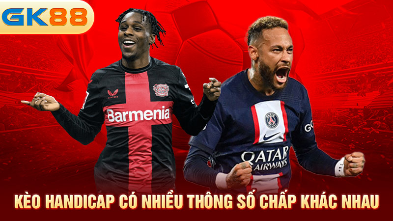 Keo-Handicap-co-nhieu-thong-so-chap-khac-nhau-gk88