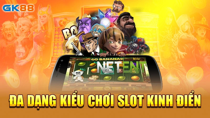 da-dang-kieu-choi-slot-kinh-dien-gk88