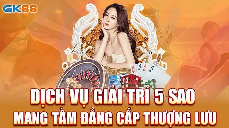 dich-vu-giai-tri-5-sao-amng-tam-dang-cap-thuong-luu-gk88_3_11zon