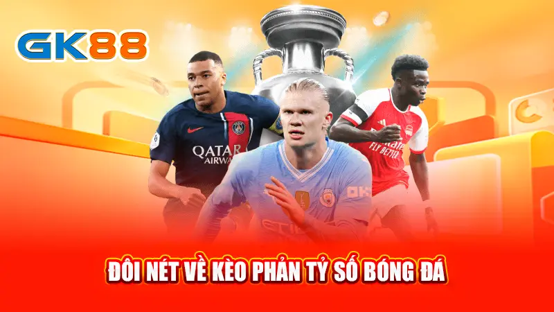 2-doi-net-ve-keo-phan-ty-so-bong-da-gk88