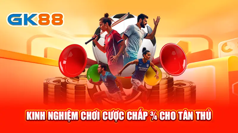 4-kinh-nghiem-choi-cuoc-chap-¾-cho-tan-thu