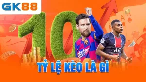 1-ty-le-keo-la-gi-gk88