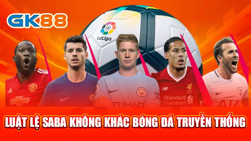 3-luat-le-saba-khong-khac-bong-da-truyen-thong