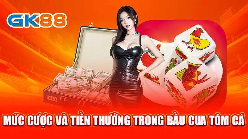 3-muc-cuoc-va-tien-thuong-trong-bau-cua-tom-ca