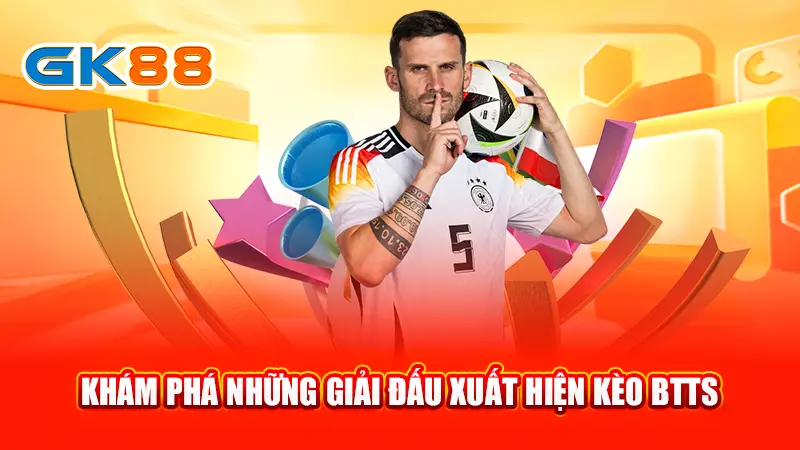 4-kham-pha-nhung-giai-dau-xuat-hien-keo-btts-