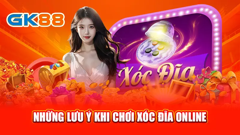 4-nhung-luu-y-khi-choi-xoc-dia-online