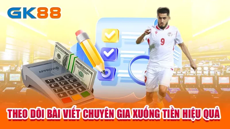4-theo-doi-bai-viet-chuyen-gia-xuong-tien-hieu-qua--gk88_11zon