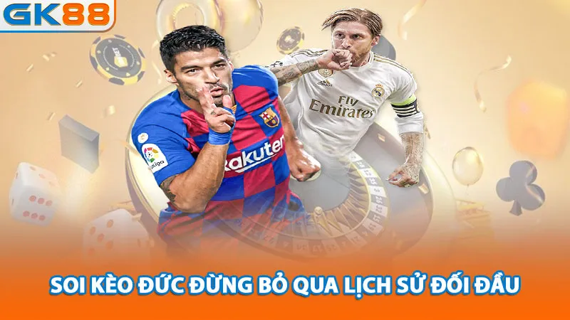 soi-keo-duc-dung-bo-qua-lich-su-doi-dau_11zon