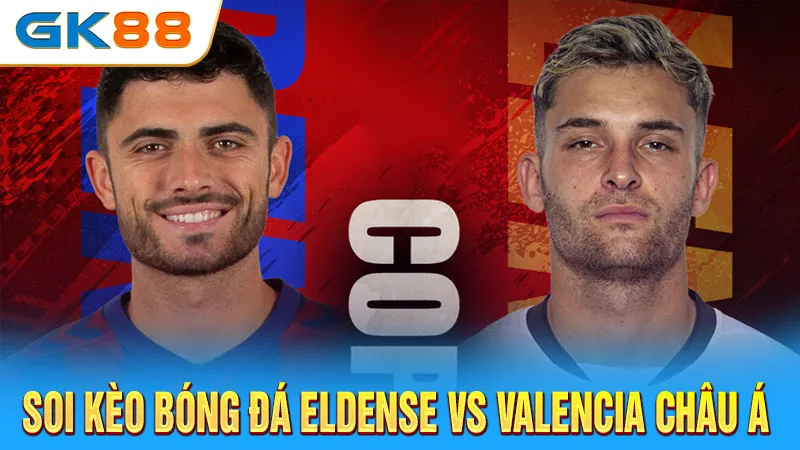 soi-keo-bong-da-eldense-vs-valencia-chau-a-gk88